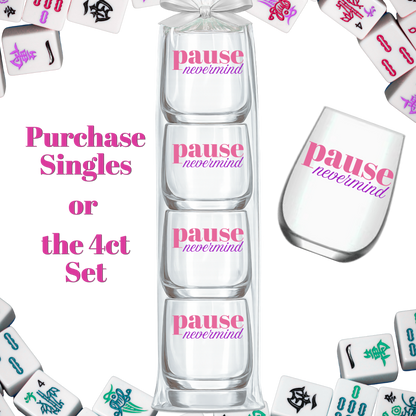 Mahjong Stemless 4 ct Set Wine Glasses "Pause Nevermind"